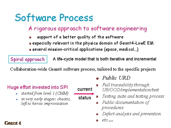 Software Process A rigorous approach to software engineering in support of a better quality