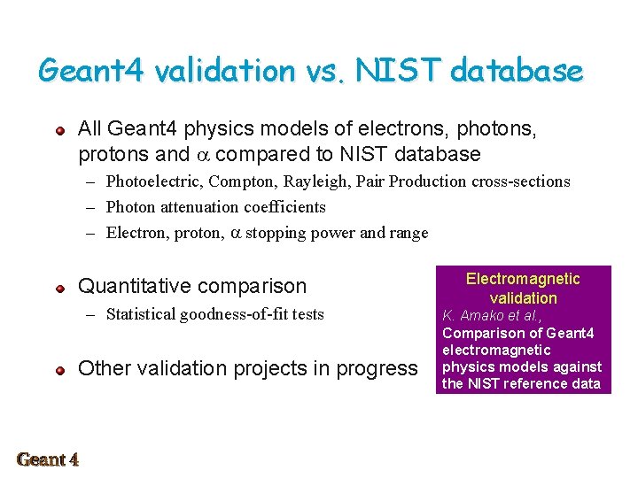 Geant 4 validation vs. NIST database All Geant 4 physics models of electrons, photons,
