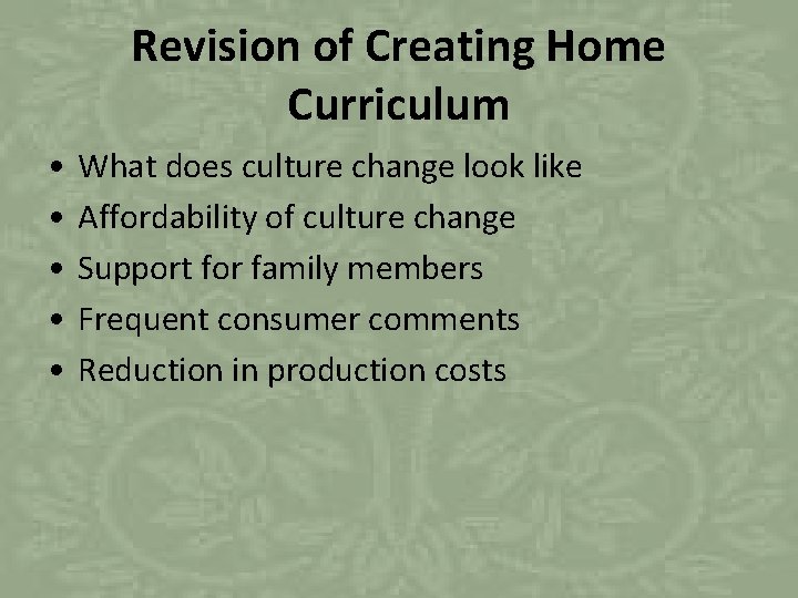 Revision of Creating Home Curriculum • • • What does culture change look like