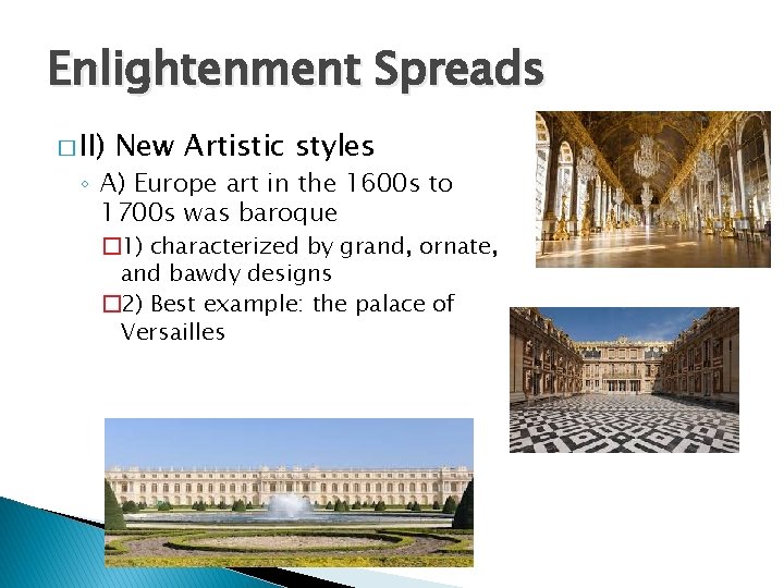 Enlightenment Spreads � II) New Artistic styles ◦ A) Europe art in the 1600