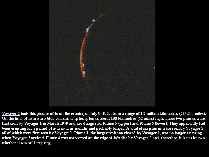 Voyager 2 took this picture of Io on the evening of July 9, 1979,
