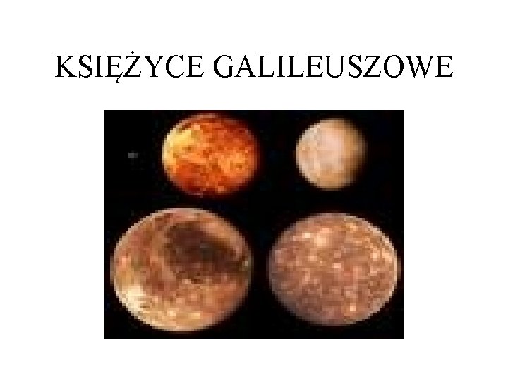 KSIĘŻYCE GALILEUSZOWE 