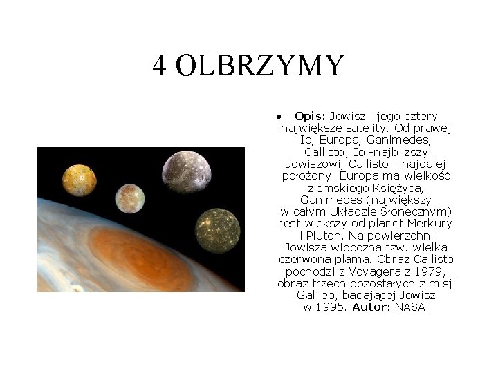4 OLBRZYMY • Opis: Jowisz i jego cztery największe satelity. Od prawej Io, Europa,