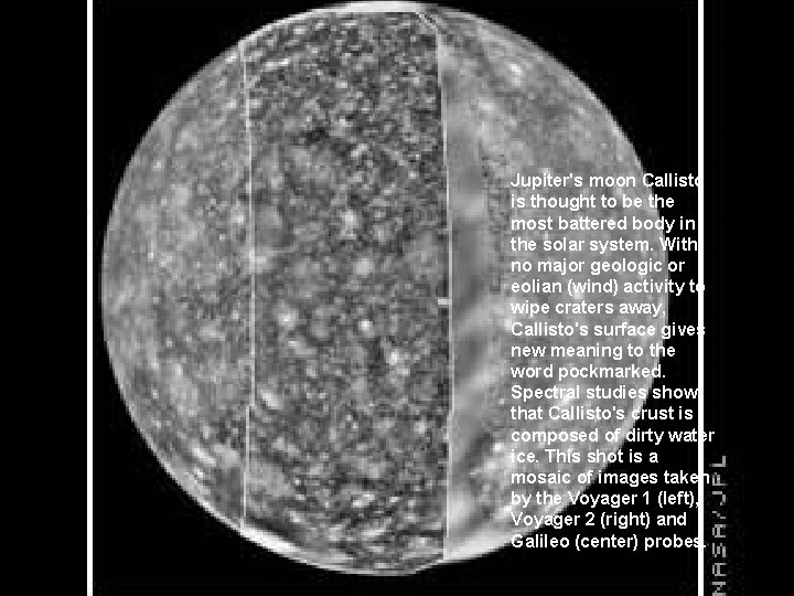 Jupiter's moon Callisto is thought to be the most battered body in the solar