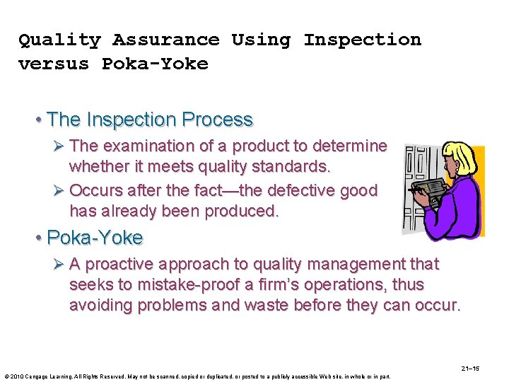 Quality Assurance Using Inspection versus Poka-Yoke • The Inspection Process Ø The examination of