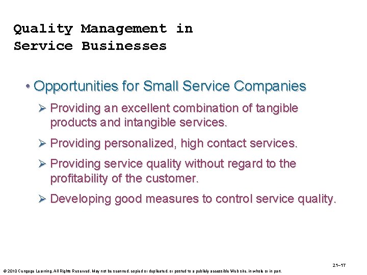 Quality Management in Service Businesses • Opportunities for Small Service Companies Ø Providing an