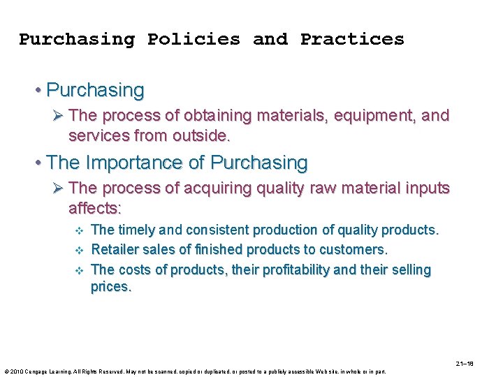 Purchasing Policies and Practices • Purchasing Ø The process of obtaining materials, equipment, and