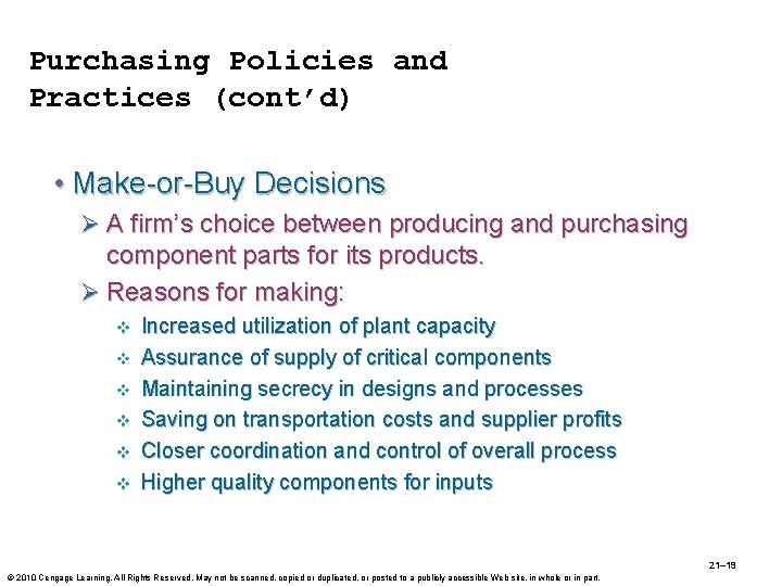 Purchasing Policies and Practices (cont’d) • Make-or-Buy Decisions Ø A firm’s choice between producing