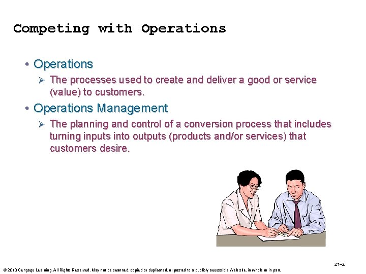 Competing with Operations • Operations Ø The processes used to create and deliver a