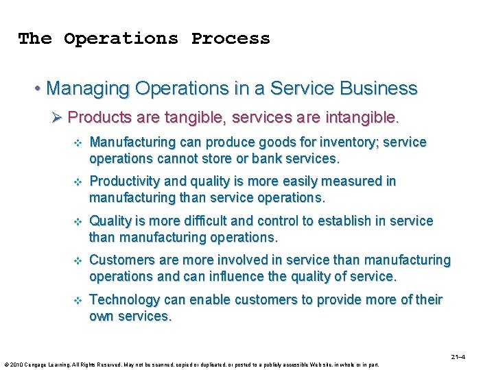 The Operations Process • Managing Operations in a Service Business Ø Products are tangible,