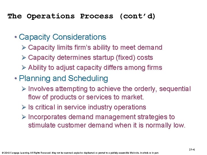 The Operations Process (cont’d) • Capacity Considerations Ø Capacity limits firm’s ability to meet