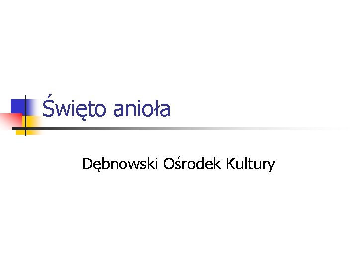 Święto anioła Dębnowski Ośrodek Kultury 