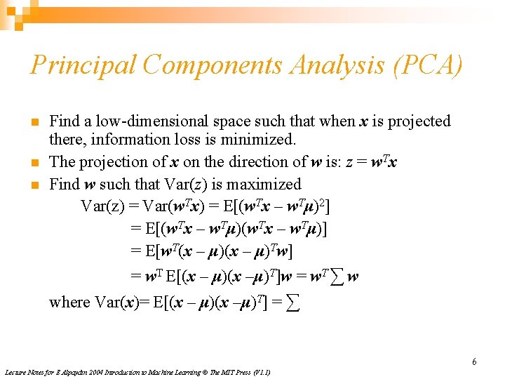 Principal Components Analysis (PCA) n n n Find a low-dimensional space such that when
