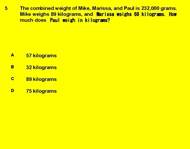 The combined weight of Mike, Marissa, and Paul is 232, 000 grams. Mike weighs