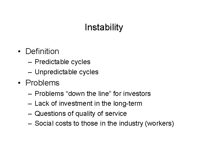 Instability • Definition – Predictable cycles – Unpredictable cycles • Problems – – Problems