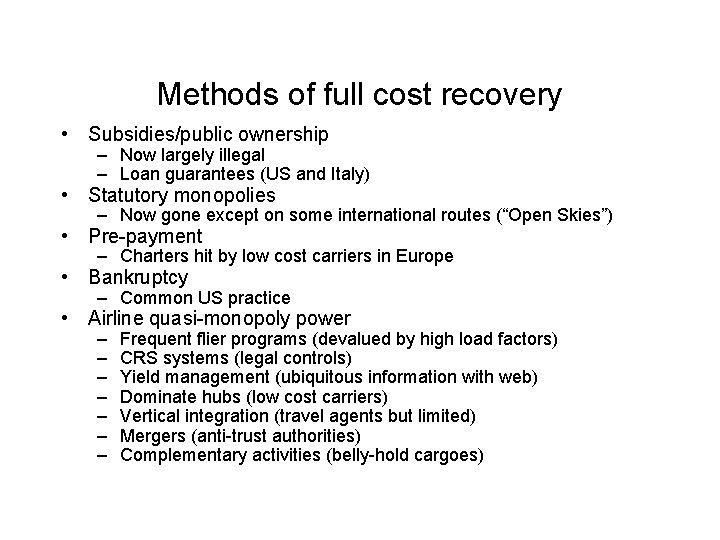 Methods of full cost recovery • Subsidies/public ownership – Now largely illegal – Loan