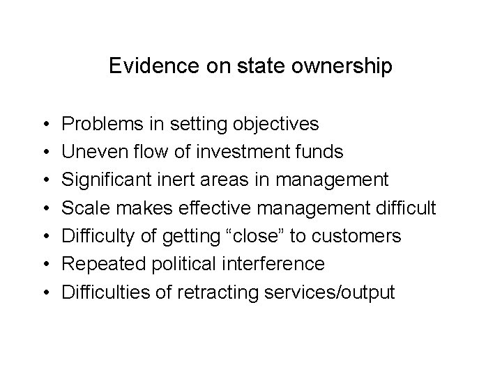 Evidence on state ownership • • Problems in setting objectives Uneven flow of investment