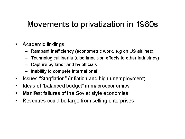 Movements to privatization in 1980 s • Academic findings – – • • Rampant