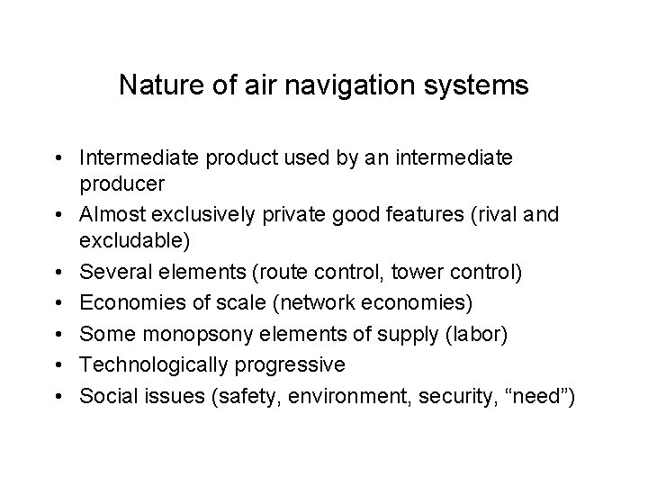 Nature of air navigation systems • Intermediate product used by an intermediate producer •