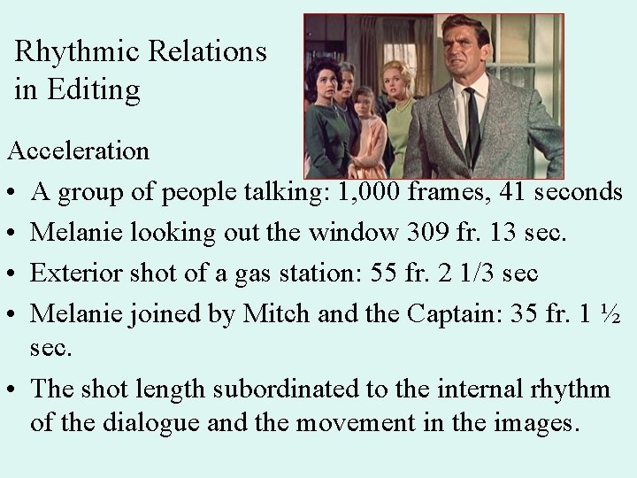 Rhythmic Relations in Editing Acceleration • A group of people talking: 1, 000 frames,