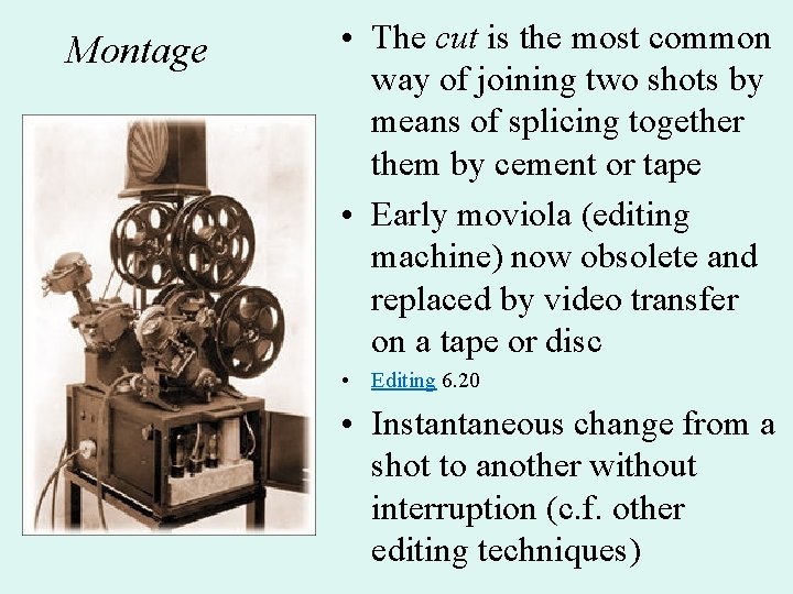 Montage • The cut is the most common way of joining two shots by