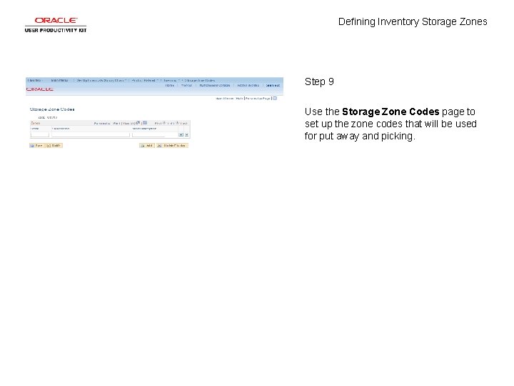 Defining Inventory Storage Zones Step 9 Use the Storage Zone Codes page to set