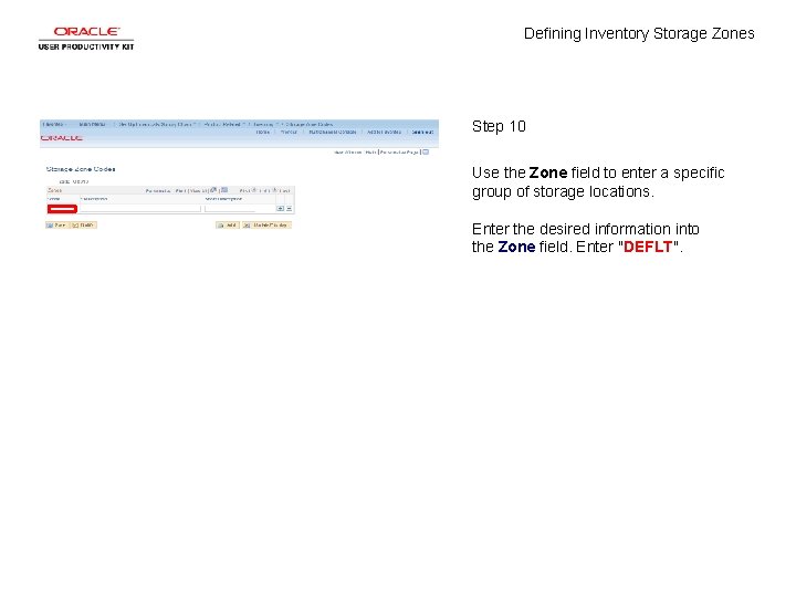 Defining Inventory Storage Zones Step 10 Use the Zone field to enter a specific