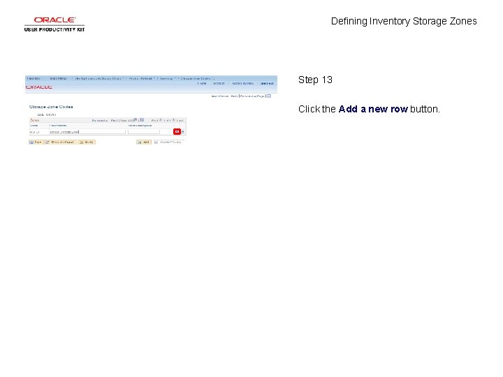 Defining Inventory Storage Zones Step 13 Click the Add a new row button. 