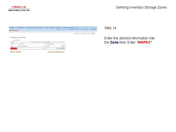 Defining Inventory Storage Zones Step 14 Enter the desired information into the Zone field.