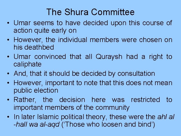 The Shura Committee • Umar seems to have decided upon this course of action