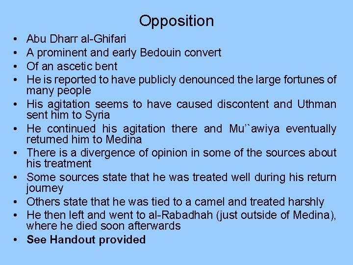 Opposition • • • Abu Dharr al-Ghifari A prominent and early Bedouin convert Of