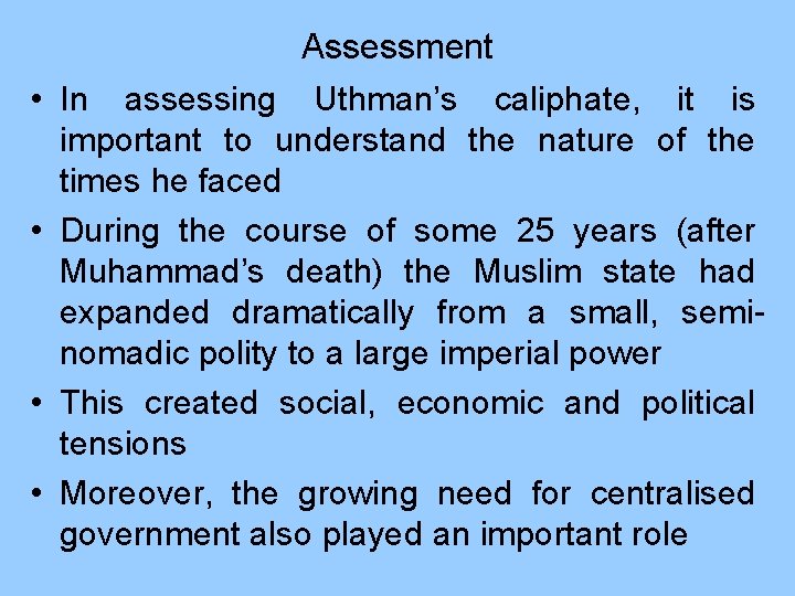  • • Assessment In assessing Uthman’s caliphate, it is important to understand the