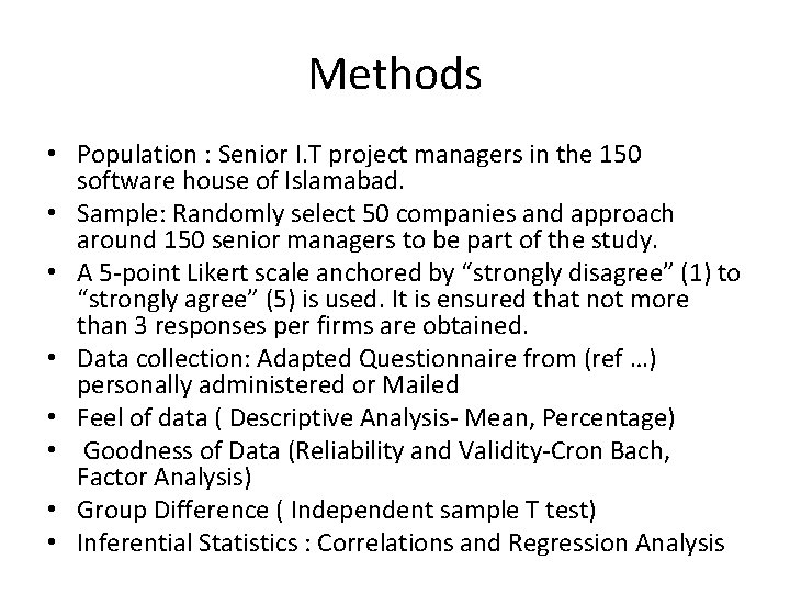 Methods • Population : Senior I. T project managers in the 150 software house