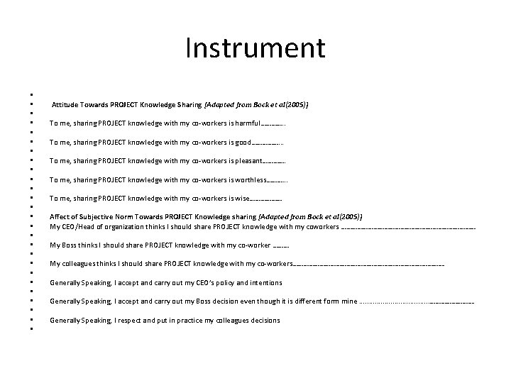 Instrument • • • • • • • Attitude Towards PROJECT Knowledge Sharing [Adapted