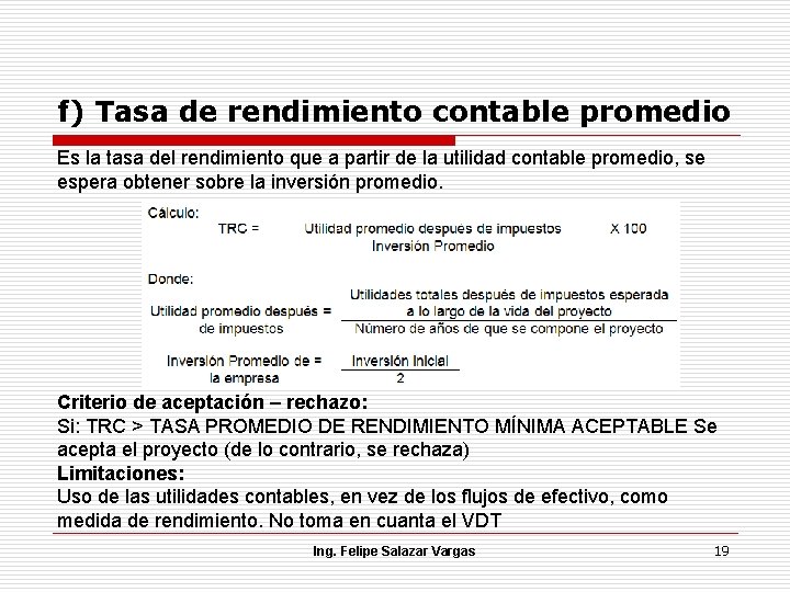 f) Tasa de rendimiento contable promedio Es la tasa del rendimiento que a partir f) Tasa de rendimiento contable promedio Es la tasa del rendimiento que a partir
