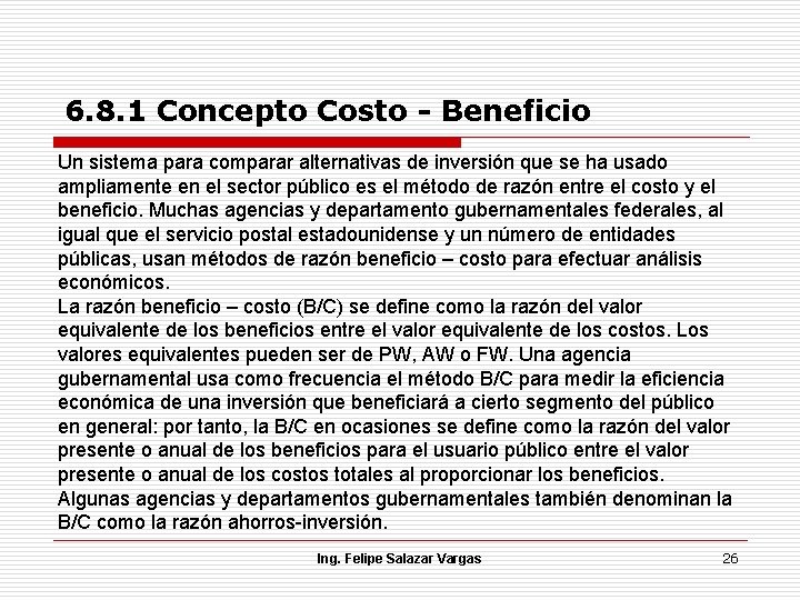 6. 8. 1 Concepto Costo - Beneficio Un sistema para comparar alternativas de inversión