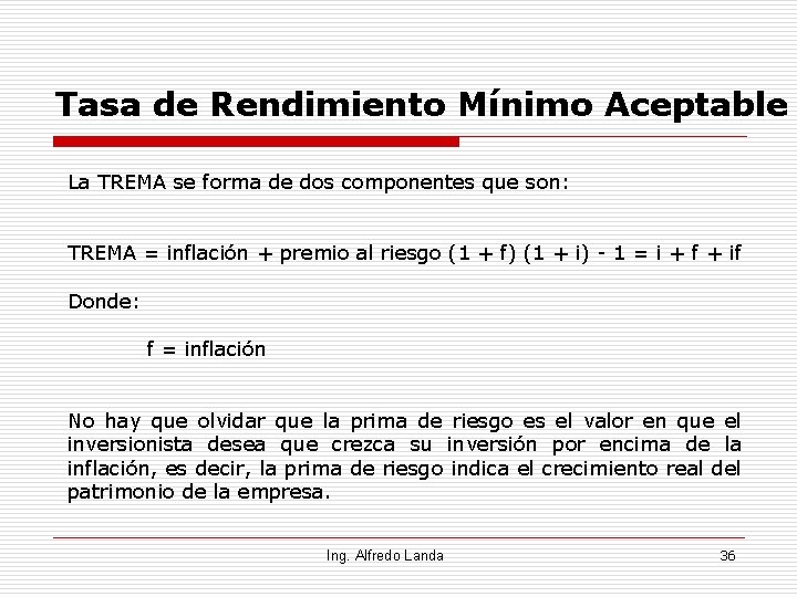 Tasa de Rendimiento Mínimo Aceptable La TREMA se forma de dos componentes que son: