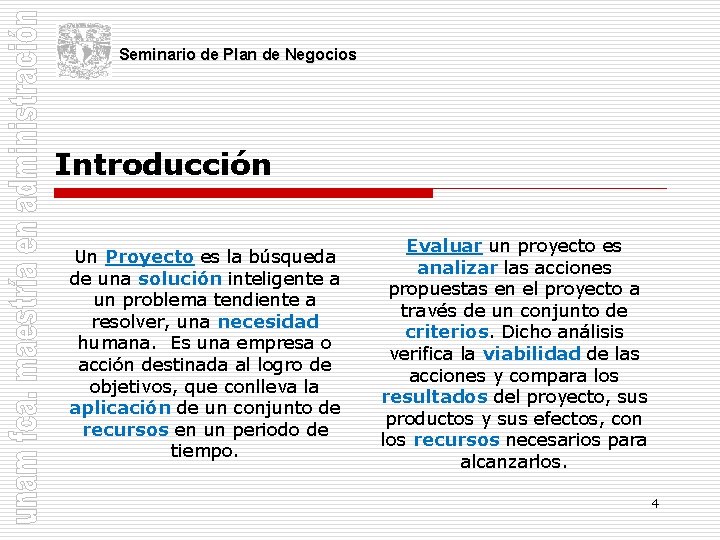 Seminario de Plan de Negocios Introducción Un Proyecto es la búsqueda de una solución