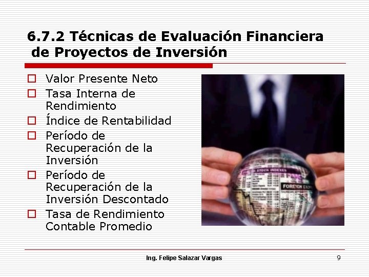 6. 7. 2 Técnicas de Evaluación Financiera de Proyectos de Inversión o Valor Presente