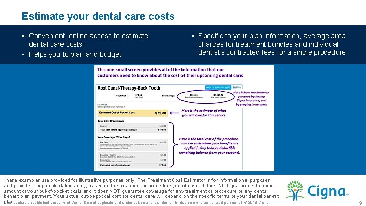 Estimate your dental care costs • Convenient, online access to estimate dental care costs