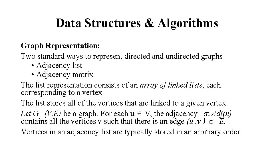 Data Structures & Algorithms Graph Representation: Two standard ways to represent directed and undirected