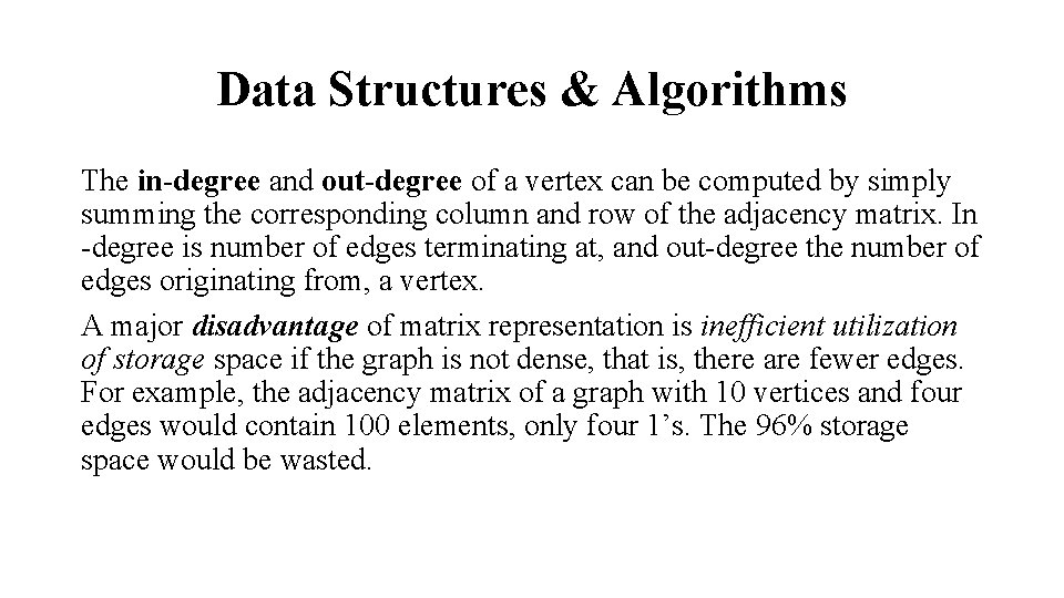 Data Structures & Algorithms The in-degree and out-degree of a vertex can be computed