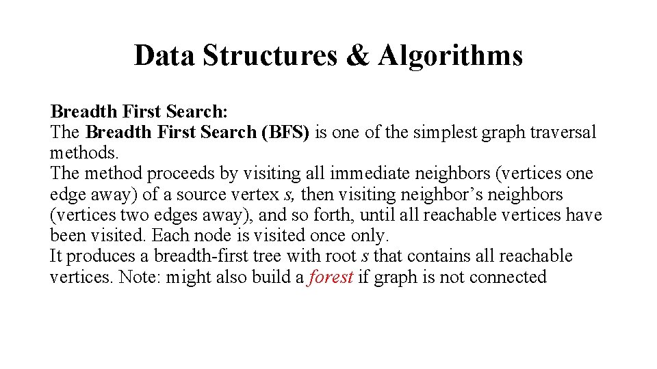 Data Structures & Algorithms Breadth First Search: The Breadth First Search (BFS) is one