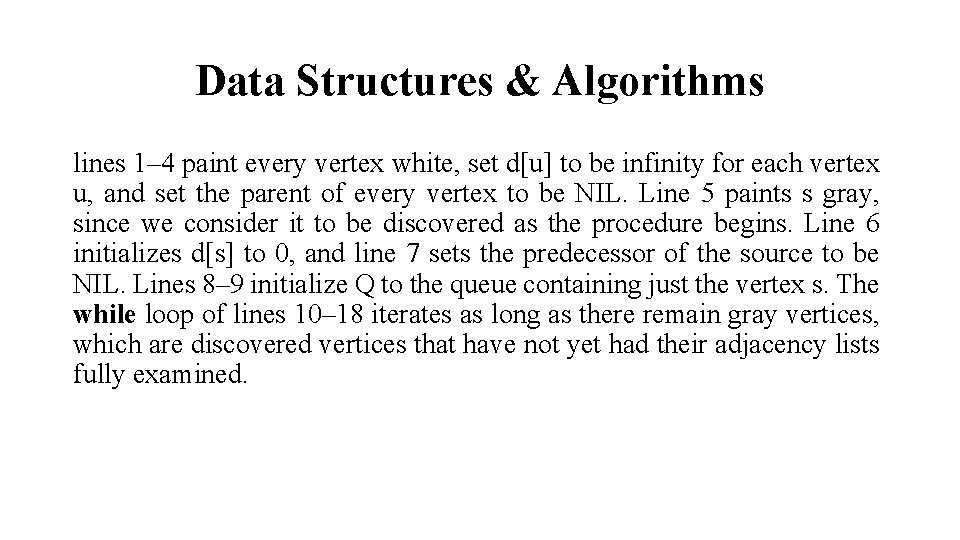 Data Structures & Algorithms lines 1– 4 paint every vertex white, set d[u] to