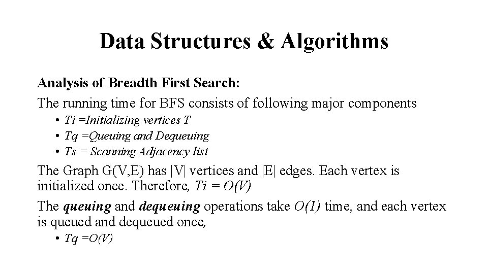 Data Structures & Algorithms Analysis of Breadth First Search: The running time for BFS