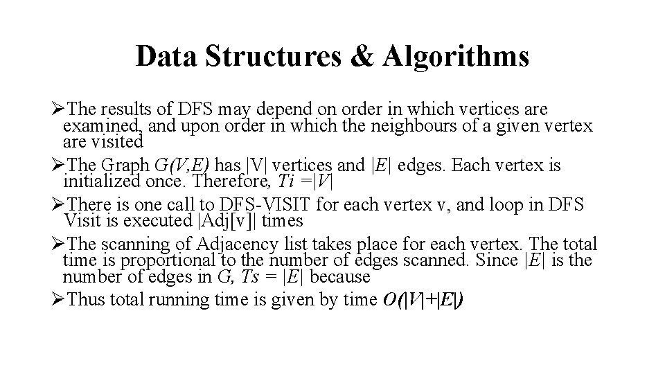 Data Structures & Algorithms ØThe results of DFS may depend on order in which