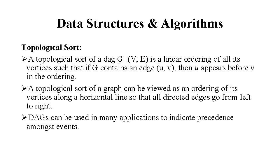 Data Structures & Algorithms Topological Sort: ØA topological sort of a dag G=(V, E)