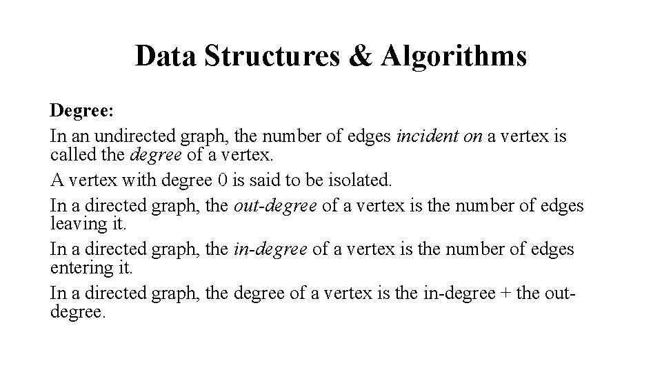 Data Structures & Algorithms Degree: In an undirected graph, the number of edges incident