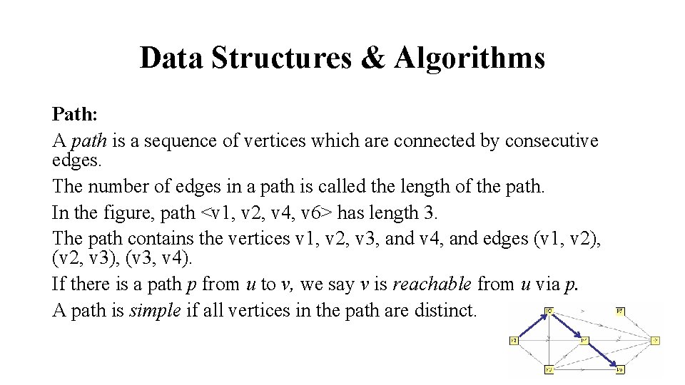 Data Structures & Algorithms Path: A path is a sequence of vertices which are