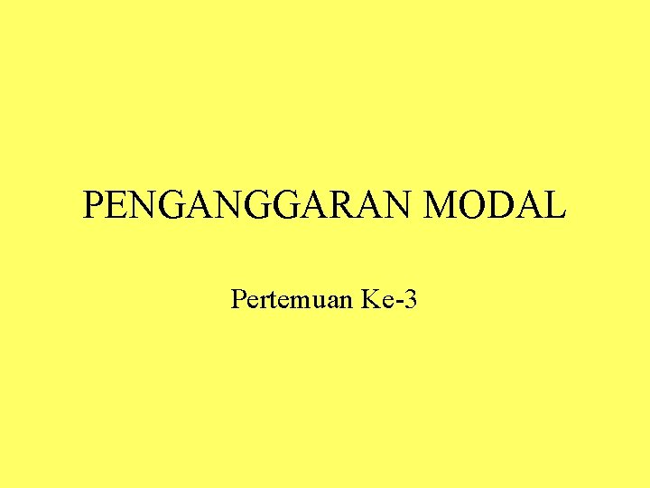 PENGANGGARAN MODAL Pertemuan Ke-3 